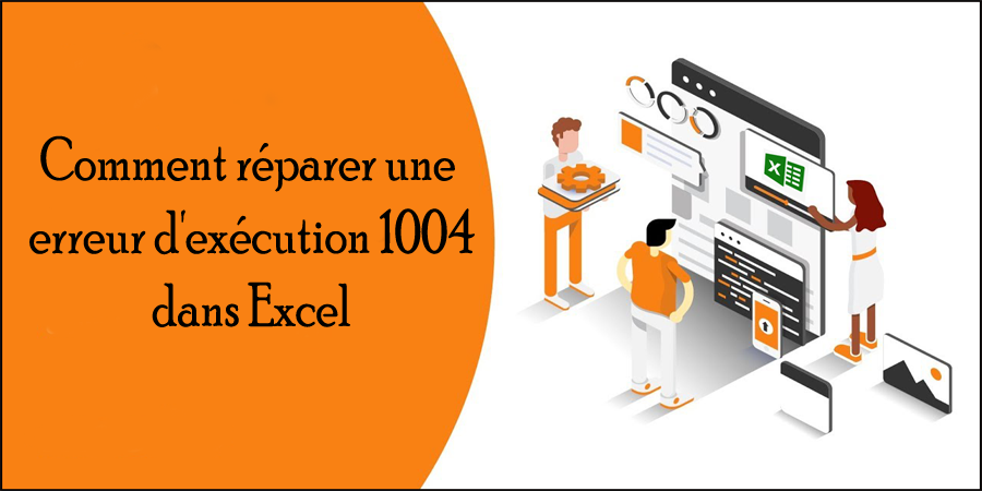 Comment réparer une erreur d'exécution 1004 dans Excel