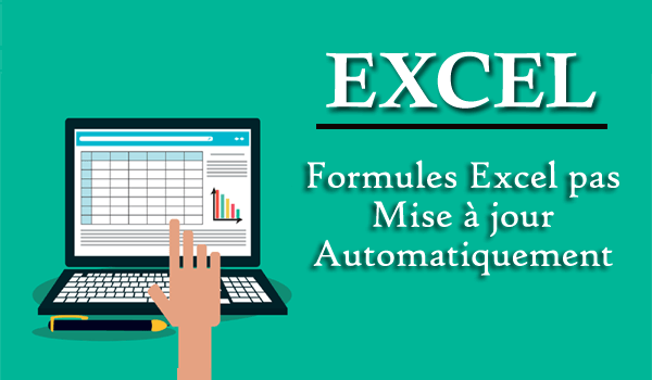 Les formules Excel ne sont pas mises à jour automatiquement