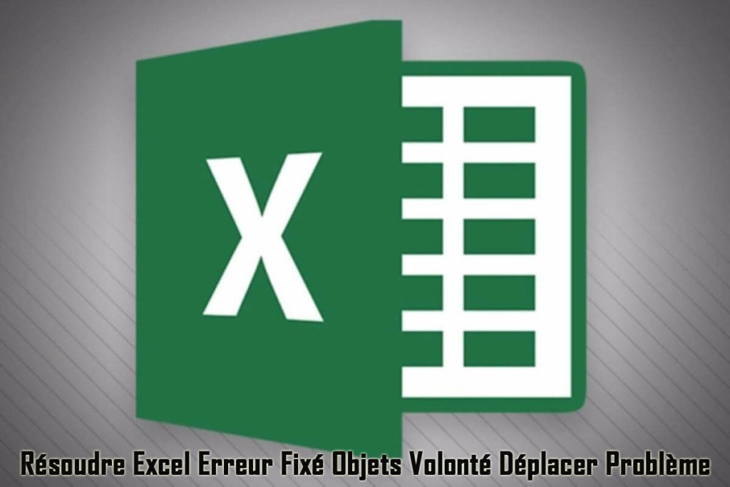 3 Efficace Moyens À Résoudre Excel Erreur Fixé Objets Volonté Déplacer Problème