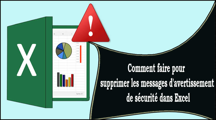 Comment faire pour supprimer les messages d'avertissement de sécurité dans Excel