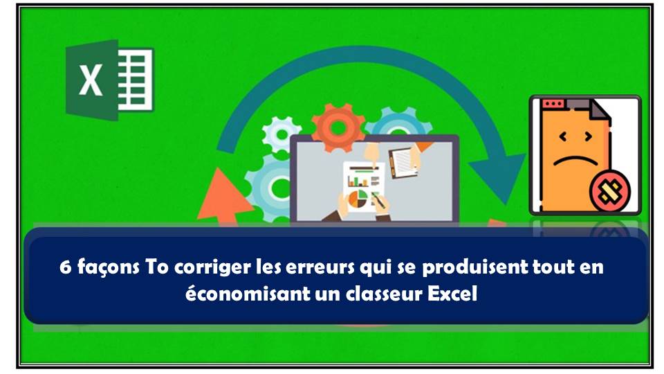 11 Façons De Corriger Excel Rencontré Les Erreurs Durant Enregistrer 