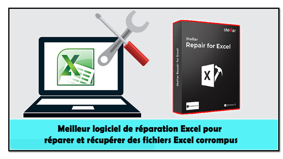 Meilleur logiciel de réparation Excel pour réparer et récupérer des fichiers Excel corrompus