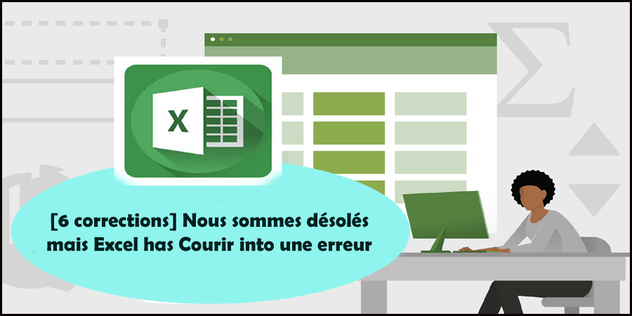 Nous sommes désolés mais Excel has Courir into une erreur
