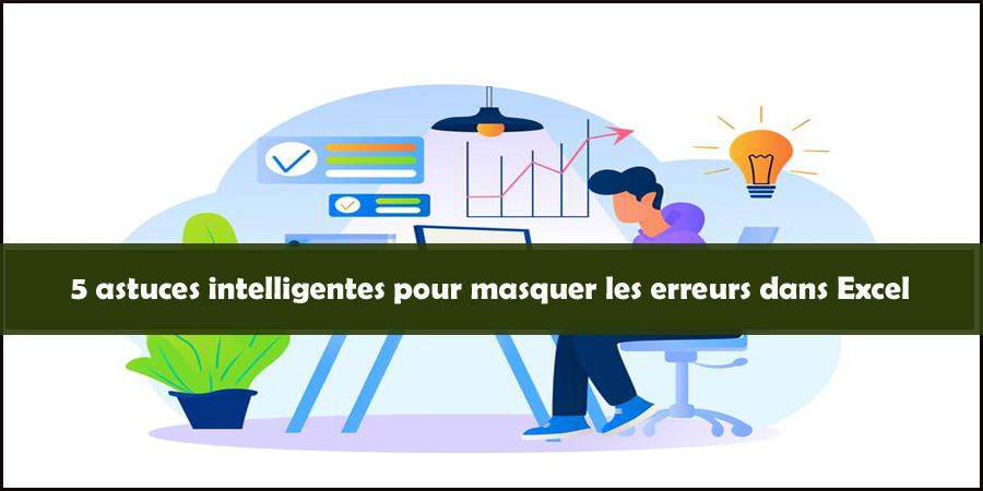 5 astuces intelligentes pour masquer les erreurs dans Excel